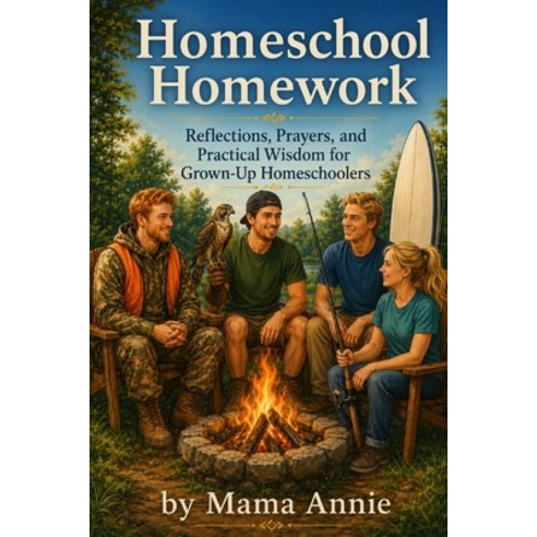 (영문도서)Homeschool Homework: Reflections Prayers and Practical Wisdom for Grown-UP Homes... Paperback, English, 9798198014992