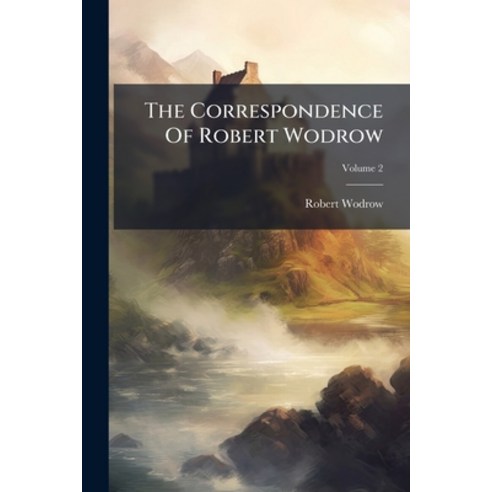 (영문도서)The Correspondence Of Robert Wodrow; Volume 2 Paperback - 영국 | 쿠팡