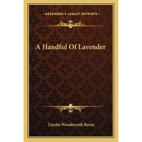 (영문도서)A Handful Of Lavender Paperback, English, 9781163756959, Kessinger Publishing