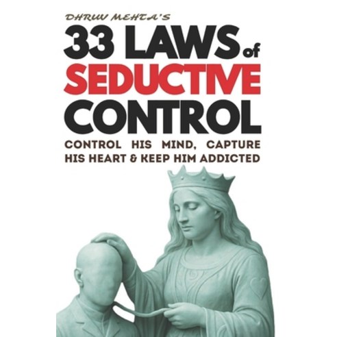 (영문도서)33 Laws of Seductive Control: Control His Mind Capture His Heart and Keep Him... Paperback, English, 9798281168786, Independently Published