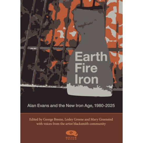 (영문도서)Earth Fire Iron: Alan Evans and the New Iron Age Paperback, Quickthorn, English, 9781739316099
