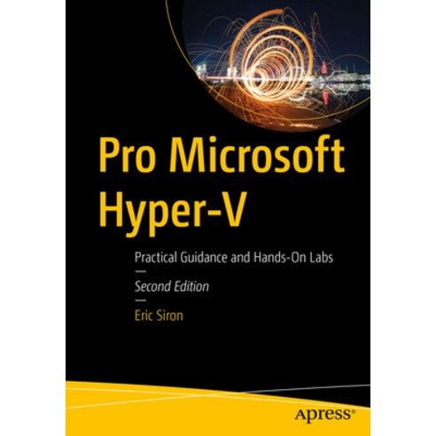 (영문도서)Pro Microsoft Hyper-V: Practical Guidance and Hands-On Labs Paperback, Apress, English, 9798868821851