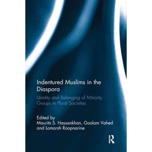 (영문도서)Indentured Muslims in the Diaspora: Identity and Belonging of Minority Groups in... Paperback, Routledge, English, 9781032921617