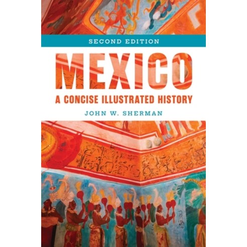 (영문도서)Mexico: A Concise Illustrated History Hardcover, Bloomsbury Academic, English, 9798881804602