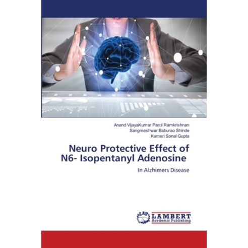 (영문도서)Neuro Protective Effect of N6- Isopentanyl Adenosine Paperback, LAP Lambert Academic Publis..., English, 9786209096495