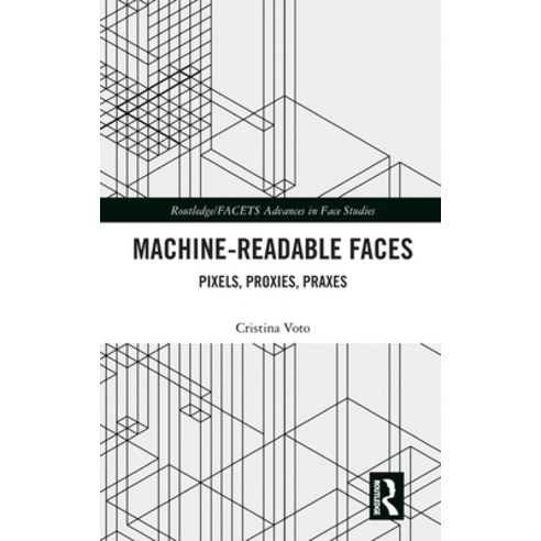 (영문도서)Machine-Readable Faces: Pixels Proxies Praxes Hardcover, Routledge, English, 9781032728698