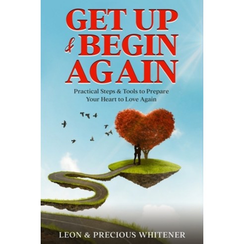 (영문도서)Get Up & Begin Again: Practical Steps & Tools to Prepare Your Heart to Love Again Paperback, Dean Diaries, English, 9781957904238