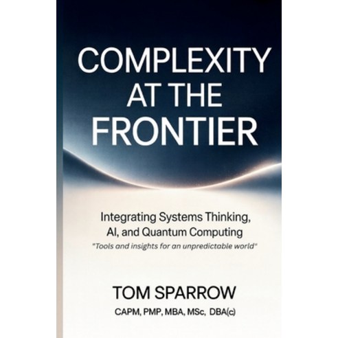 (영문도서)Complexity at the Frontier Paperback, Pmp Services Ltd., English, 9781069787415