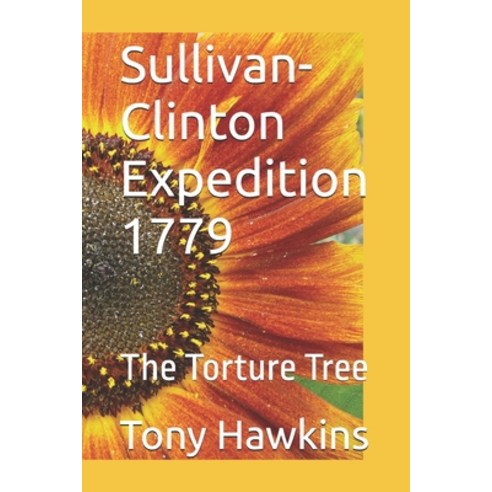 (영문도서)Sullivan-Clinton Expedition 1779: The Torture Tree Paperback, Independently Published, English, 9798199880404