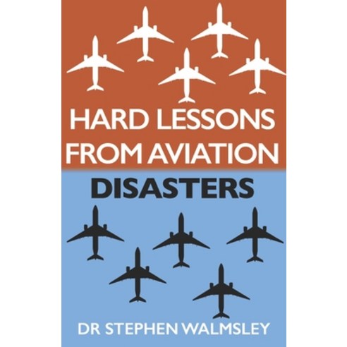 (영문도서)Hard Lessons From Aviation Disasters Paperback, Independently Published, English, 9798316569298