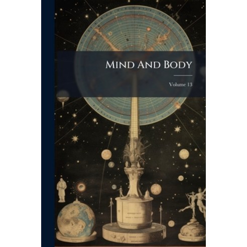 (영문도서)Mind And Body; Volume 13 Paperback, Nabu Press, English, 9781274524126