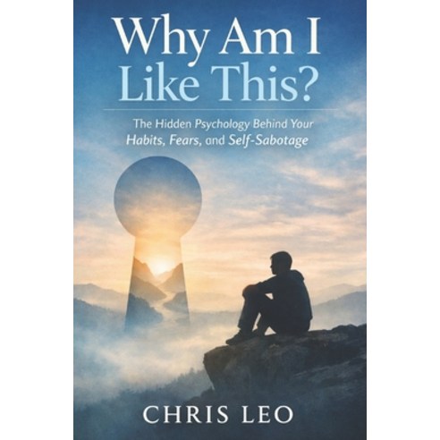 (영문도서)Why Am I Like This?: The Hidden Psychology Behind Your Habits Fears and Self-S... Paperback, Independently Published, English, 9798243915090