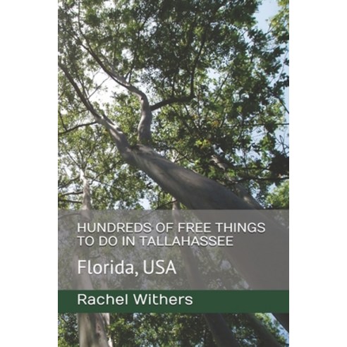 (영문도서)Hundreds of Free Things to Do in Tallahassee: Florida USA Paperback, Independently Published, English, 9798199329798