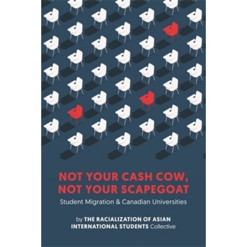 (영문도서)Not Your Cash Cow Not Your Scapegoat: Student Migration and Canadian Universities Paperback, Fernwood Publishing, English, 9781773638058