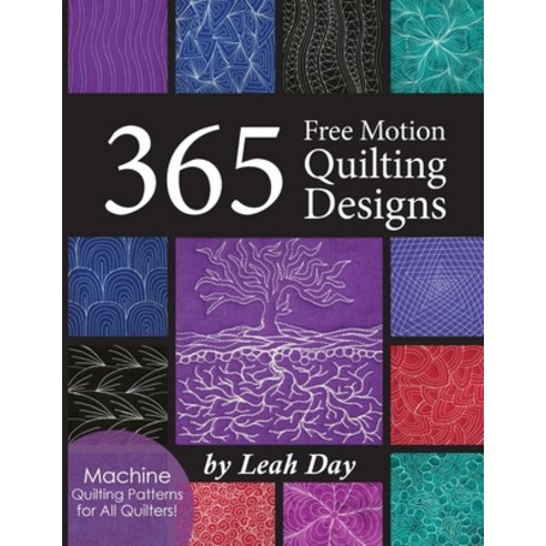 (영문도서)365 Free Motion Quilting Designs: Machine Quilting Patterns for All Quilters! Paperback, Day Style Designs, English, 9781951504052