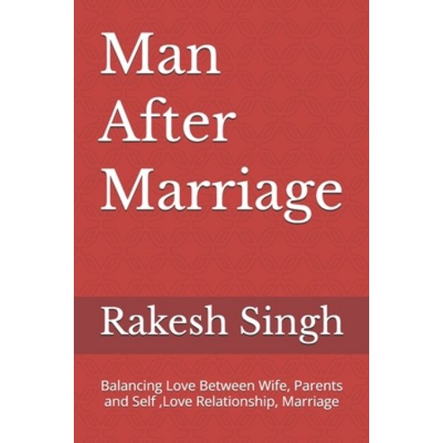 (영문도서)Man After Marriage: Balancing Love Between Wife Parents and Self Love Relation... Paperback, Please Use My Own Imprint, English, 9789356357808