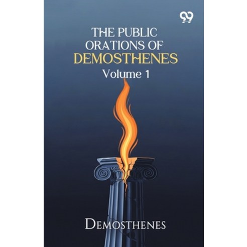 (영문도서)The Public Orations Of Demosthenes: Volume 1 Paperback, Double 9 Books, English, 9789377504663