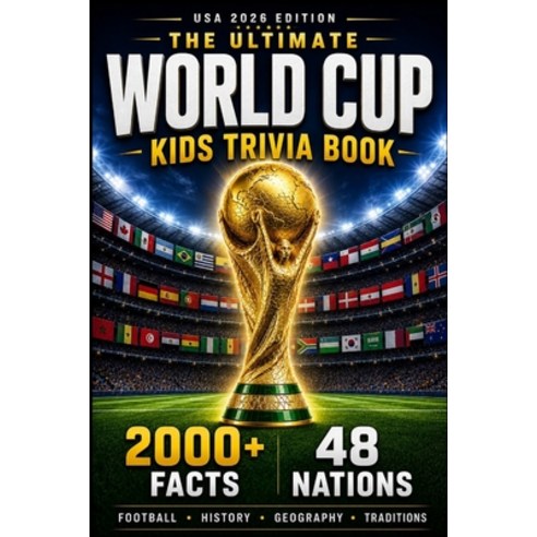 (영문도서)The Ultimate World Cup Kids Trivia Book: 2000+ Fun Facts About Football History... Paperback, Oscar Publications, English, 9781914591235