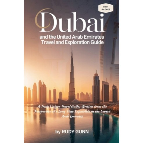 (영문도서)Dubai and the United Arab Emirates Travel and Exploration Guide Paperback, Rod Gunn, English, 9798232047313