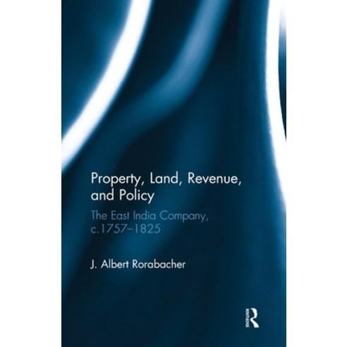 (영문도서)Property Land Revenue and Policy: The East India Company c.1757-1825 Paperback, Routledge, English, 9781032919133