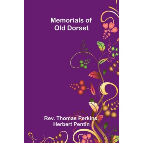 (영문도서)Memorials of Old Dorset Paperback, Alpha Edition, English, 9789374591871