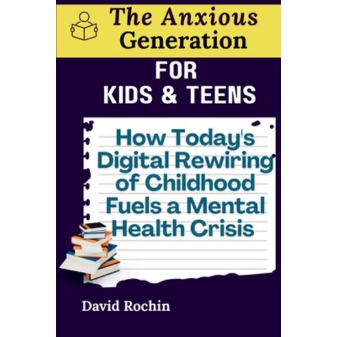 (영문도서)How Today's Digital Rewiring of Childhood Fuels a Mental Health Crisis: The Anxi... Paperback, Dr, English, 9798349584107