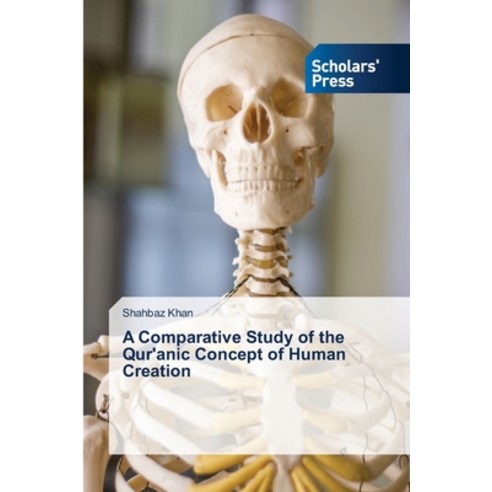 (영문도서)A Comparative Study of the Qur'anic Concept of Human Creation Paperback, Scholars' Press, English, 9786209904127