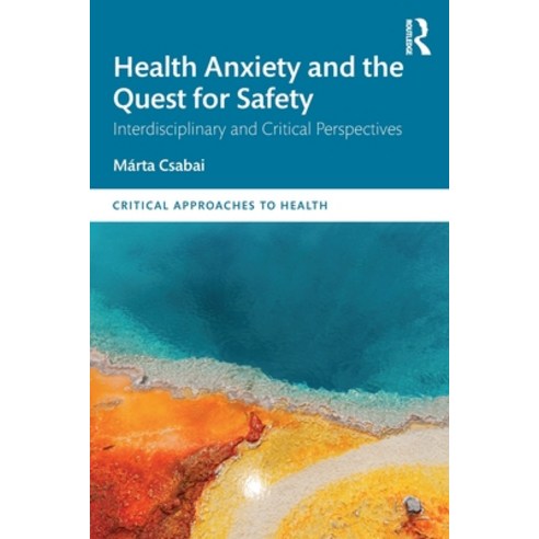 (영문도서)Health Anxiety and the Quest for Safety: Interdisciplinary and Critical Perspect... Paperback, Routledge, English, 9781032853574 Routledge, English, 9781032853574