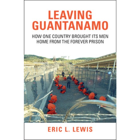 (영문도서)Leaving Guantanamo: How One Country Brought Its Men Home from the Forever Prison Hardcover, Cambridge University Press, English, 9781009681384
