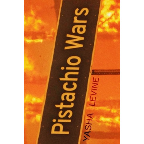 (영문도서)Pistachio Wars: A Journey Through Oligarch Valley Paperback, Independently Published, English, 9798272333445 Independently Published, English, 9798272333445