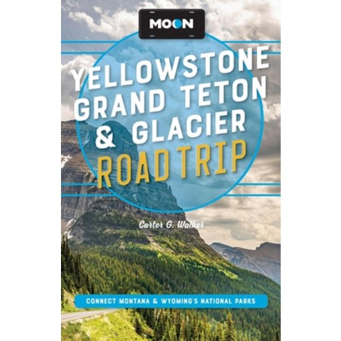(영문도서)Moon Yellowstone Grand Teton & Glacier Road Trip: Adventures in Montana & Wyomi... Paperback, Moon Travel, English, 9798886471670