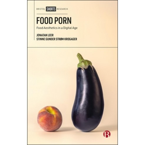 (영문도서)Food Porn: Food Aesthetics in a Digital Age Hardcover, Bristol University Press, English, 9781529248838