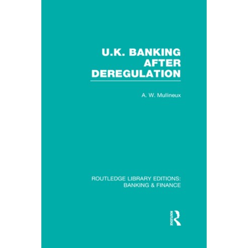 (영문도서)UK Banking After Deregulation (RLE: Banking & Finance) Hardcover, English, 9780415526722