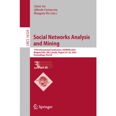 (영문도서)Social Networks Analysis and Mining: 17th International Conference Asonam 2025 ... Paperback, Springer, English, 9783032141064