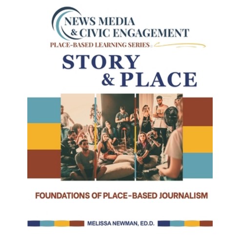 (영문도서)Story & Place: Foundations of Place Based Journalism Paperback, Martin Sisters Publishing, English, 9781625531179