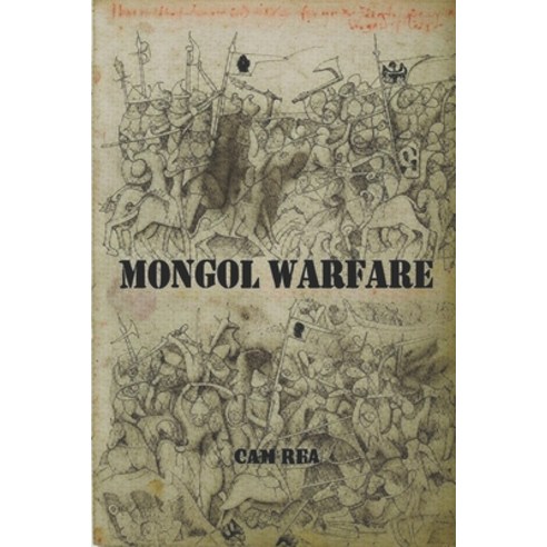 (영문도서)Mongol Warfare: Strategy Tactics Logistics and More! Paperback, Independently Published, English, 9798276366739