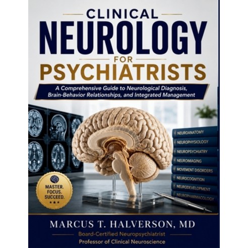 (영문도서)Clinical Neurology for Psychiatrists: A Comprehensive Guide to Neurological Diag... Paperback, Independently Published, English, 9798189764196