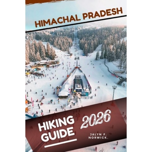 (영문도서)Himachal Pradesh Hiking Guide 2026 Paperback, Independently Published, English, 9798243740890