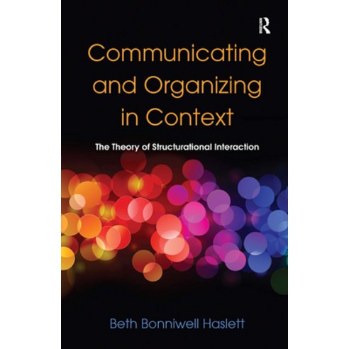 (영문도서)Communicating and Organizing in Context: The Theory of Structurational Interaction Paperback, English, 9781032919744