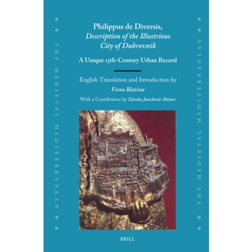 (영문도서)Philippus de Diversis Description of the Illustrious City of Dubrovnik: A Uniqu... Hardcover, Brill, English, 9789004755635