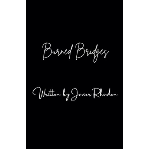 (영문도서)Burned Bridges Paperback, Javier Rhoden, English, 9798232768294