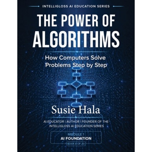(영문도서)The Power of Algorithms: How Computers Solve Problems Step by Step Paperback, Hala, English, 9781972925072