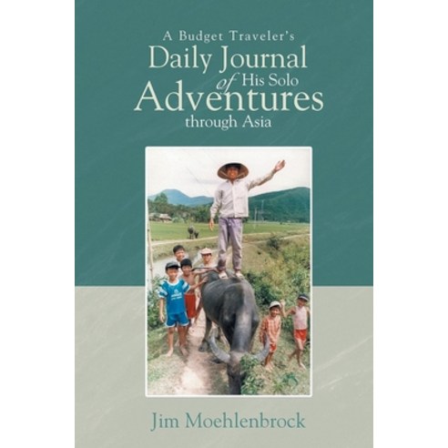 (영문도서)A Budget Traveler's Daily Journal of His Solo Adventures Through Asia Paperback, Paper Wrights, English, 9798349624995