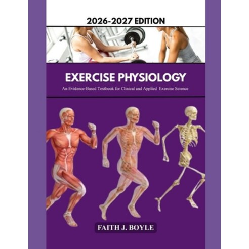 (영문도서)Exercise Physiology 2026-2027 Edition: An Evidence-Based Textbook for Clinical a... Paperback, Independently Published, English, 9798197746429