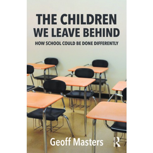 (영문도서)The Children We Leave Behind: How School Could Be Done Differently Paperback, English, 9781041279655