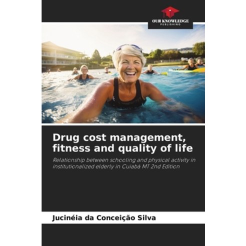 (영문도서)Drug cost management fitness and quality of life Paperback, Our Knowledge Publishing, English, 9786202471749