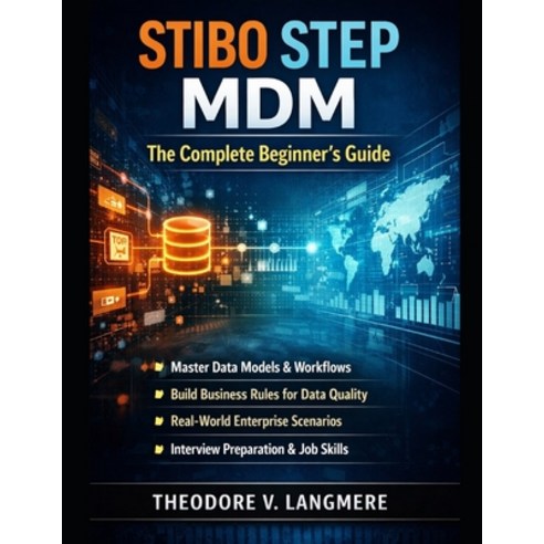 (영문도서)Stibo Step MDM: The Complete Beginner's Guide Paperback, Independently Published, English, 9798243688901