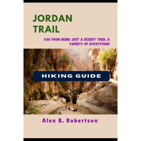 (영문도서)Jordan Trail Hiking Guide Paperback, Independently Published, English, 9798272616470