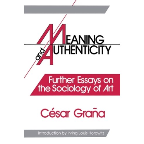 (영문도서)Meaning and Authenticity: Further Works in the Sociology of Art Paperback, Routledge, English, 9781138511958
