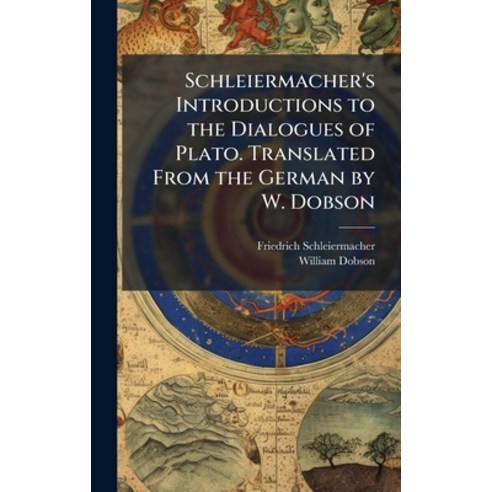 (영문도서)Schleiermacher's Introductions to the Dialogues of Plato. Translated From the Ge... Hardcover, Hutson Street Press, English, 9781024288650
